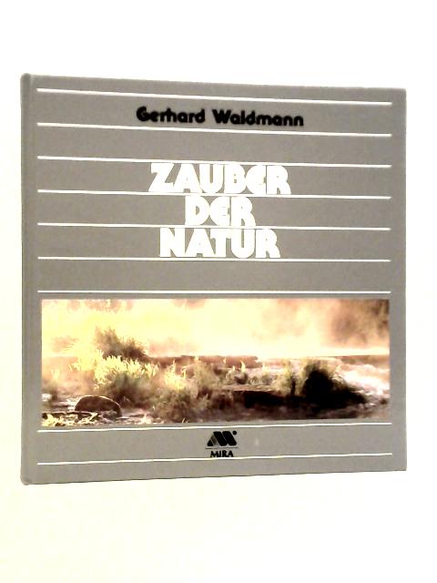 Zauber der Natur By Gerhard Waldmann