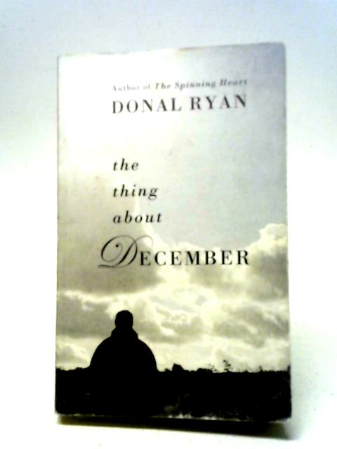 The Thing About December By Donal Ryan