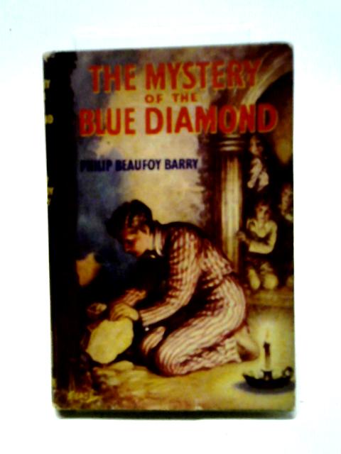 The Mystery Of The Blue Diamond By Phillip Beaufoy Barry