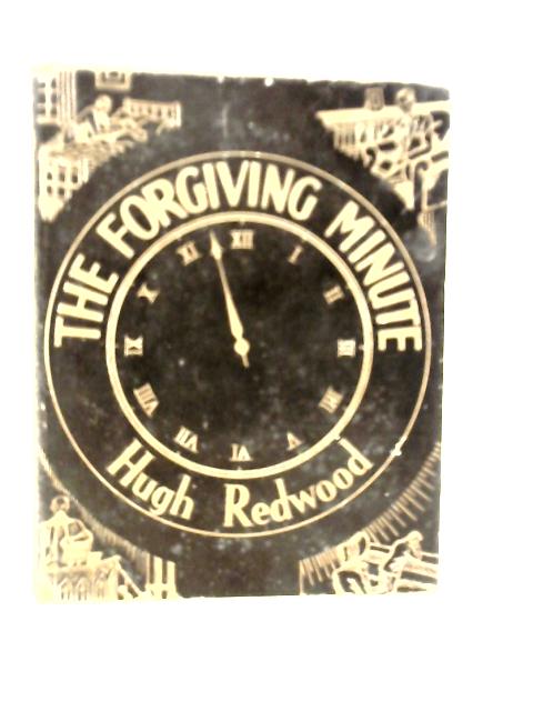 The Forgiving Minute By Hugh Redwood