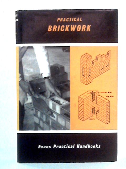 Practical Brickwork By L.W. Seakins & S. Smith