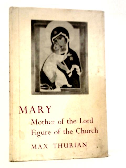 Mary, Mother of Lord, Figure of Church By Max Thurian