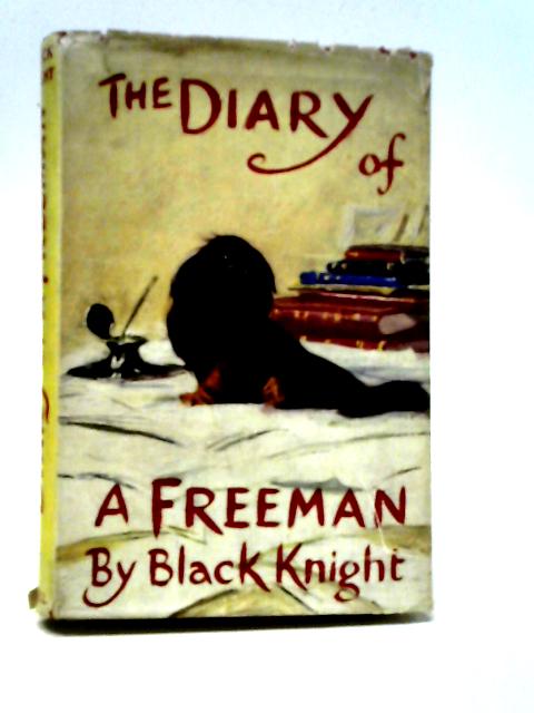 The Diary Of A Freeman. By Black Knight