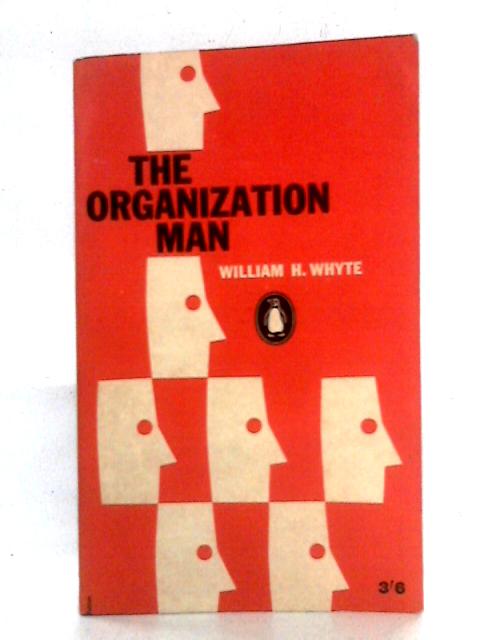 The Organization Man von William H. Whyte