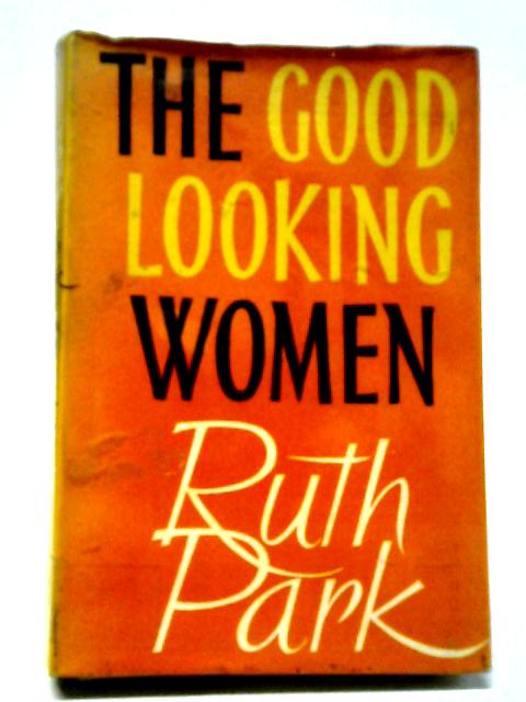 The Good Looking Women von Ruth Park