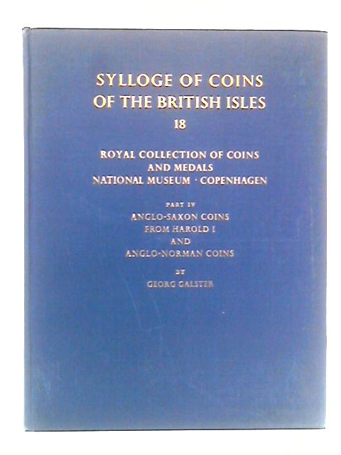 Sylloge of Coins of the British Isles, Part IV: Anglo-Saxon Coins from Harold I & Anglo-Norman Coins By Georg Glaster