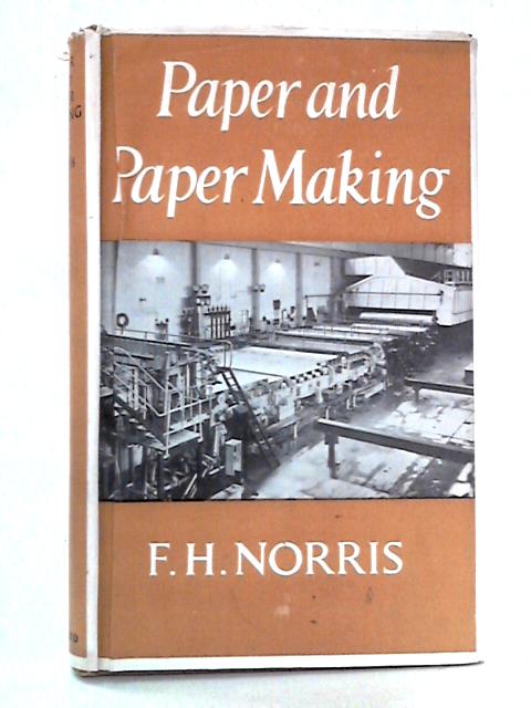 Paper and Paper Making By F.H. Norris