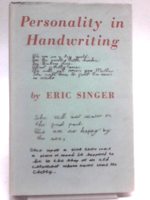 Personality In Handwriting: The Guilding Image In Graphology By Eric Singer