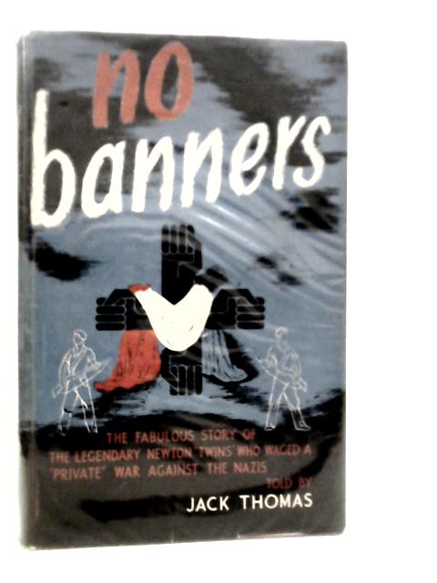 No Banners The Story of Alfred and Henry Newton von Jack Thomas