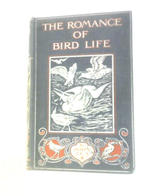 The Romance of Bird Life By John Lea