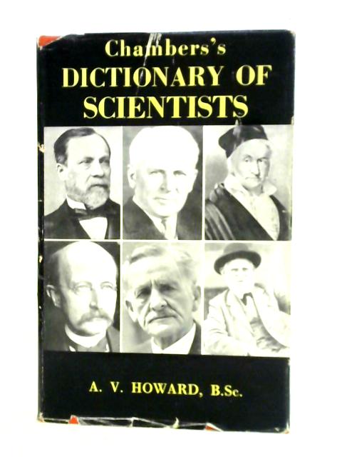 Chambers's Dictionary of Scientists By A. V. Howard