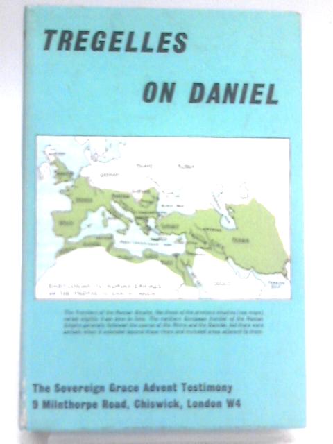 Remarks on the Prophetic Visions in the Book of Daniel By S. P. Tregelles