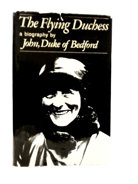 The Flying Duchess By John, Duke of Bedford