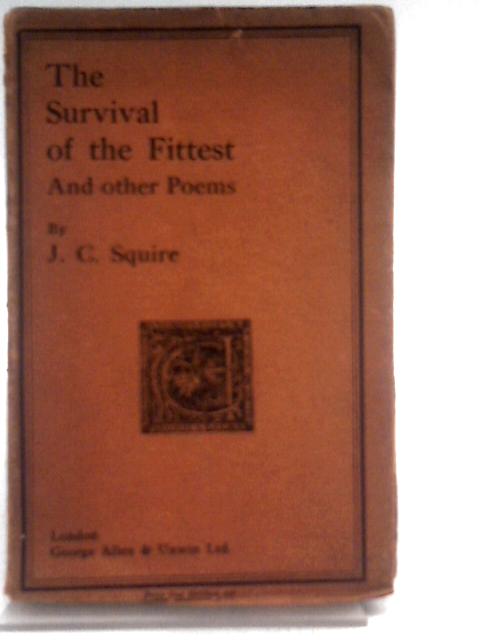 The Survival of the Fittest and Other Poems. von J.C. Squire