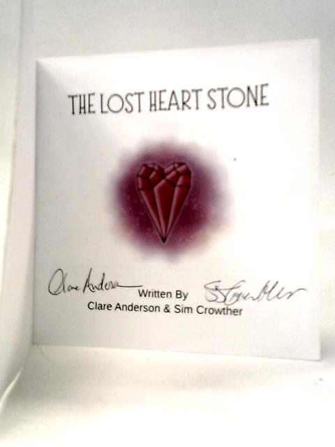 The Lost Heart Stone By Clare Anderson & Sim Crowther