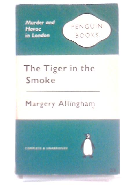 The Tiger in the Smoke By Margery Allingham