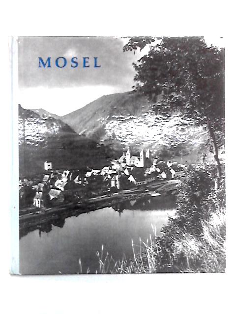 Die Mosel: Von Trier bis Koblenz By Werner Helmes