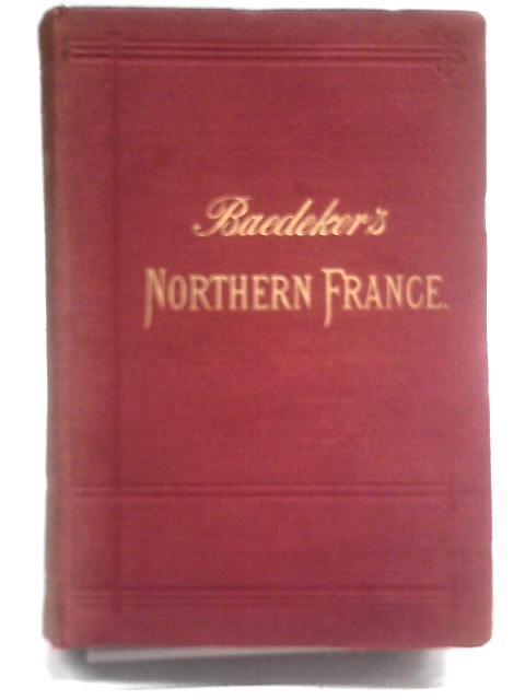 Northern France von Karl Baedeker