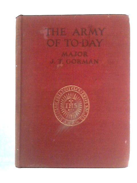 The Army Of To-Day By Major J.T. Gorman