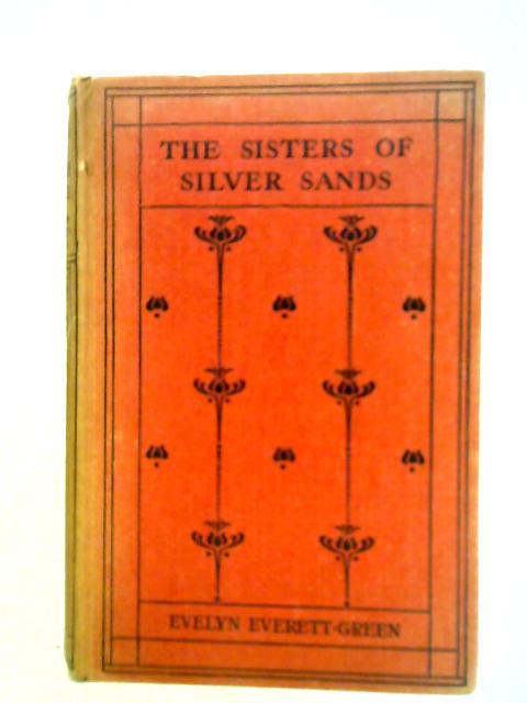 The Sisters of Silver Sands By Evelyn Everett-Green