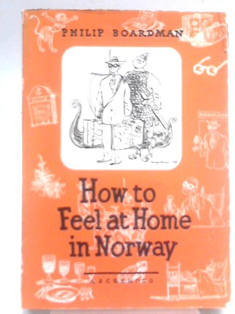 How to feel at home in Norway,: Some hints von Boardman, Phillip L