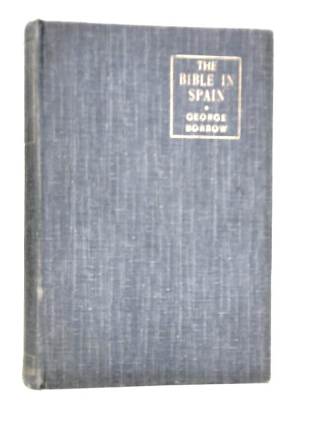 The Bible In Spain von George Borrow