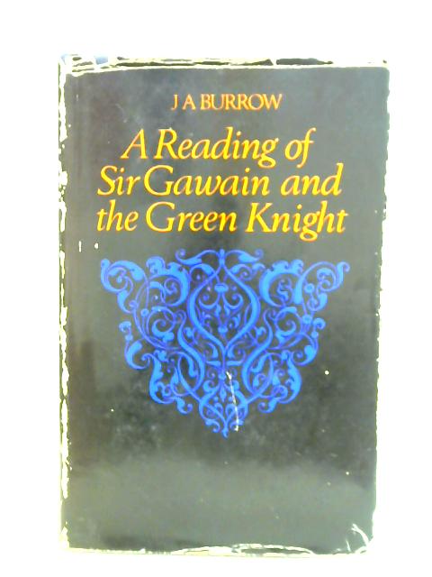 A Reading of Sir Gawain and the Green Knight By J. A. Burrow