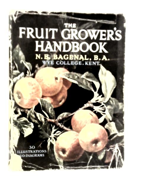 The Fruit Grower's Handbook; Modern Cultural Methods von N.B.Bagenal