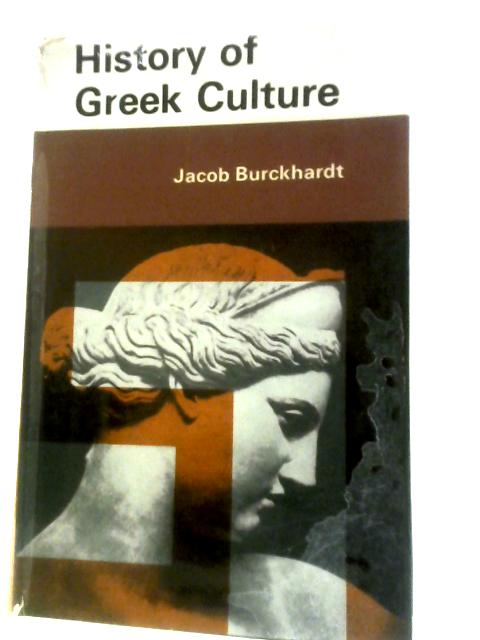 History of Greek Culture von Jacob Burckhardt