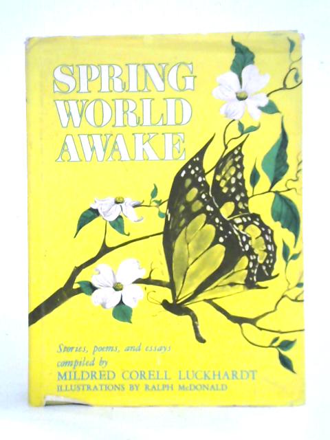 Spring World Awake: Stories Poems and Essays By Mildred Corell Luckhardt (ed.)