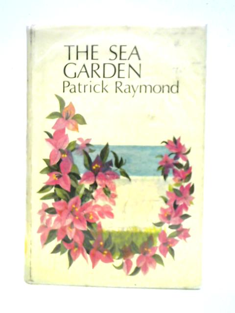 The Sea Garden von Patrick Raymond