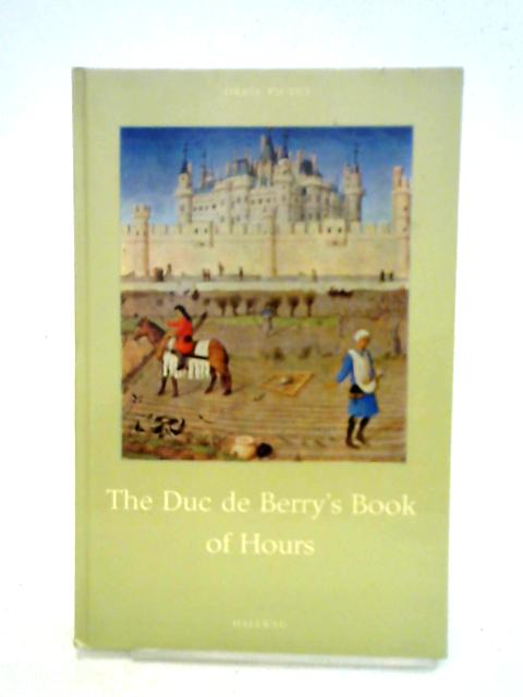 The Duc De Berry's Book Of Hours By Franz Hattinger