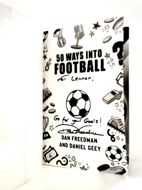 50 Ways Into Football: Dream Jobs On and Off the Pitch von Dan Freedman