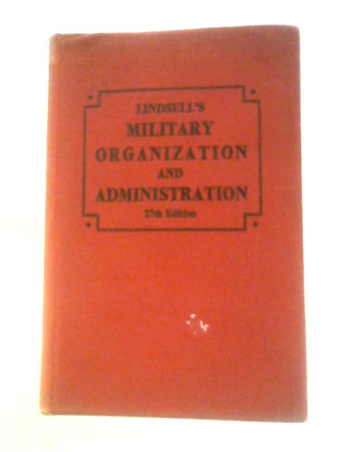 Lindsell's Military Organization and Administration von Brigadier J. F.Benoy