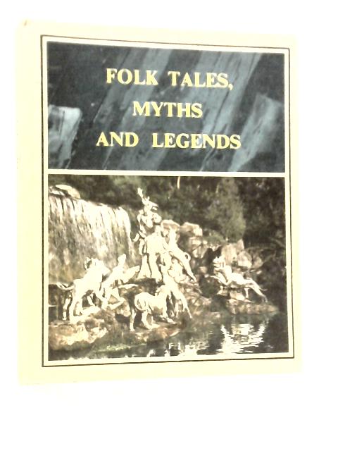 Folk Tales, Myths and Legends By Jessica Claridge