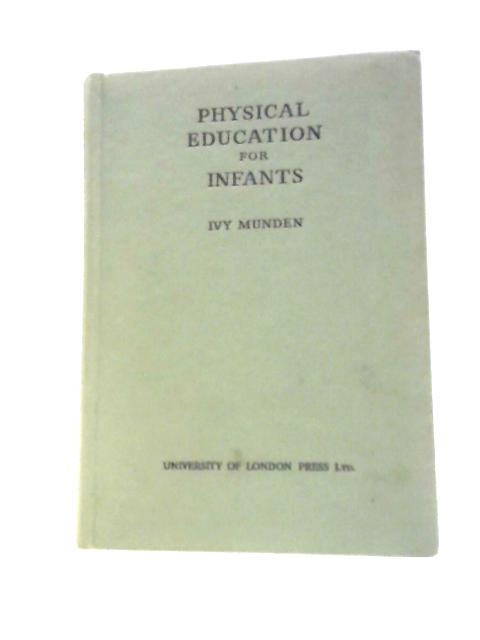 Physical Education for Infants By Ivy Munden