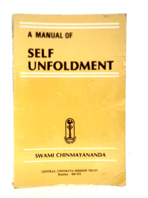 A Manual of Self Unfoldment By Swami Chinmayananda