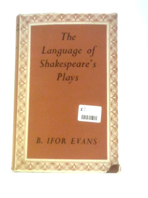 The Language of Shakespeare's Plays von B. Ifor Evans