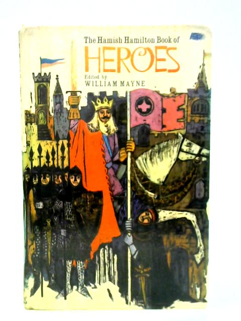 The Hamish Hamilton Book of Heroes von William Mayne