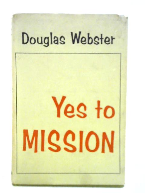 Yes to Mission By Douglas Webster