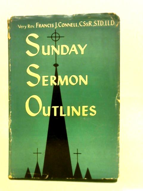 Sunday Sermon Outlines By Francis J. Connell