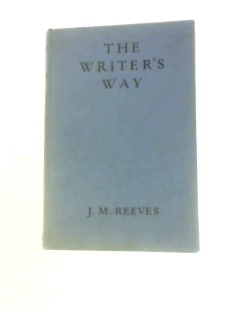 The Writer's Way By James Reeves (Ed.)