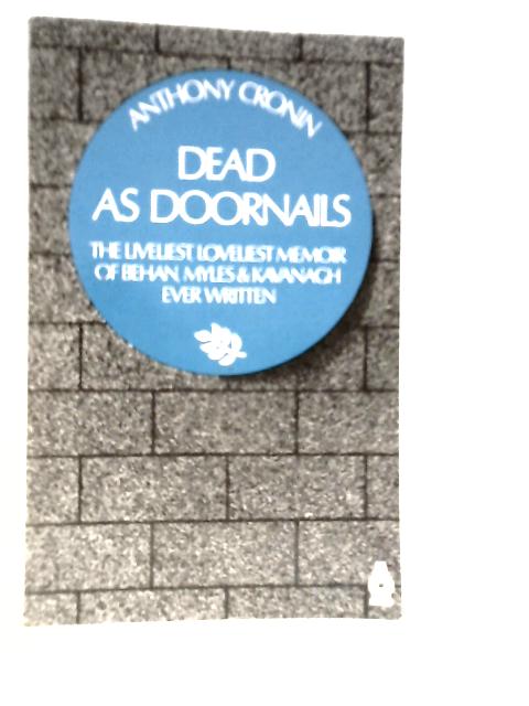 Dead as Doornails von Anthony Cronin