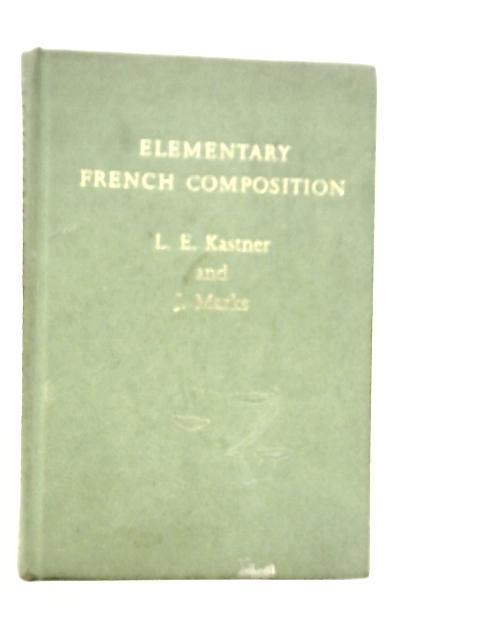 Elementary French Composition By L.E.Kastner & J.Marks