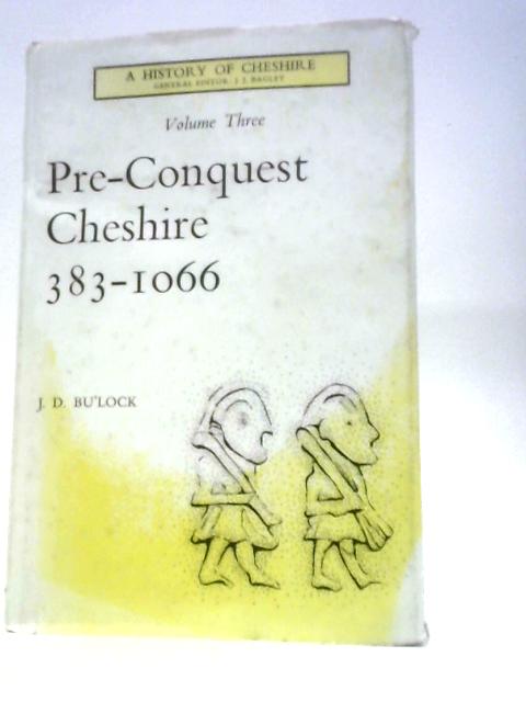 Pre-Conquest Cheshire 383 - 1066 By J. D. Bu'Lock