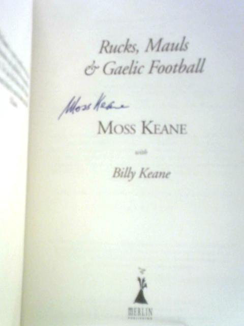 Rucks, Mauls and Gaelic Football By Moss Keane