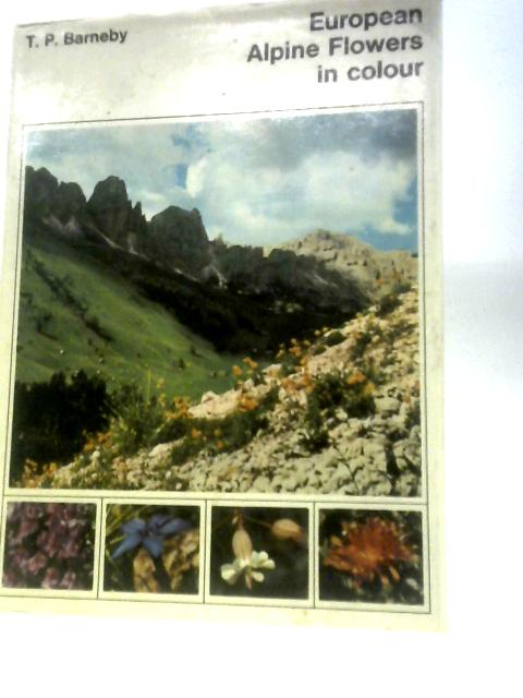 European Alpine Flowers in Colour von T. P. Barneby