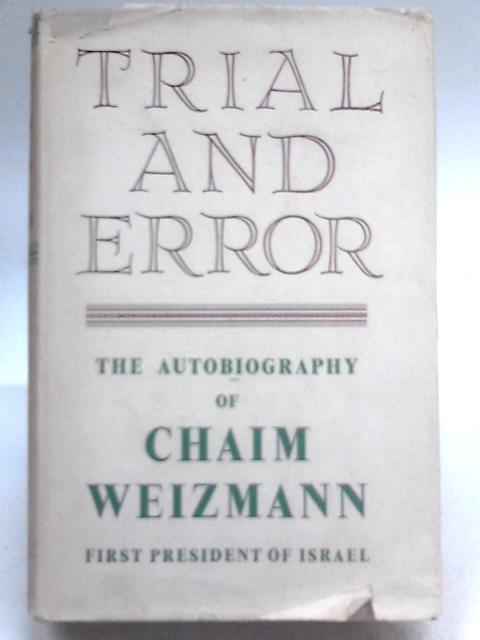 Trial And Error: The Autobiography Of Chaim Weizmann. von Chaim Weizemann