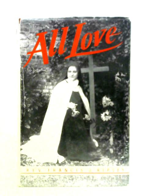 All Love By Francis J. Ripley