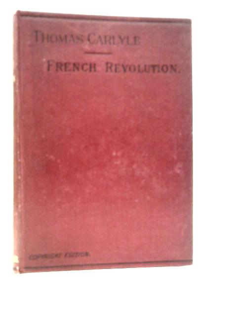 The French Revolution Vol.II - The Consititution By Thomas Carlyle